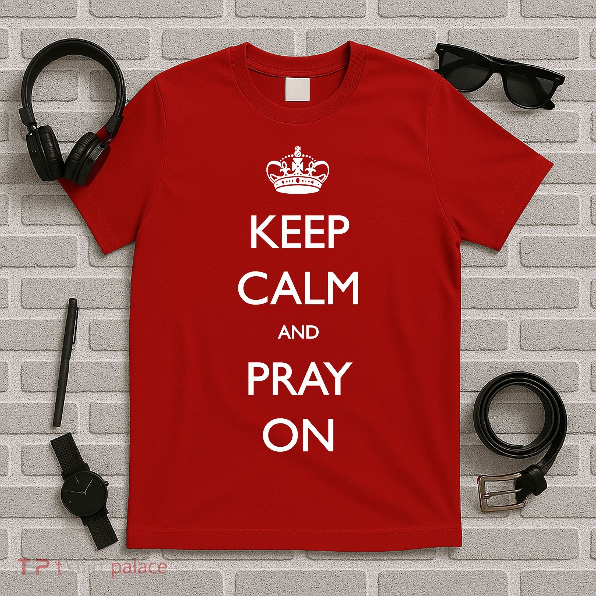 Keep Calm And Pray On T-Shirt