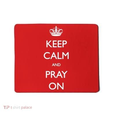 Keep Calm And Pray On Mousepad