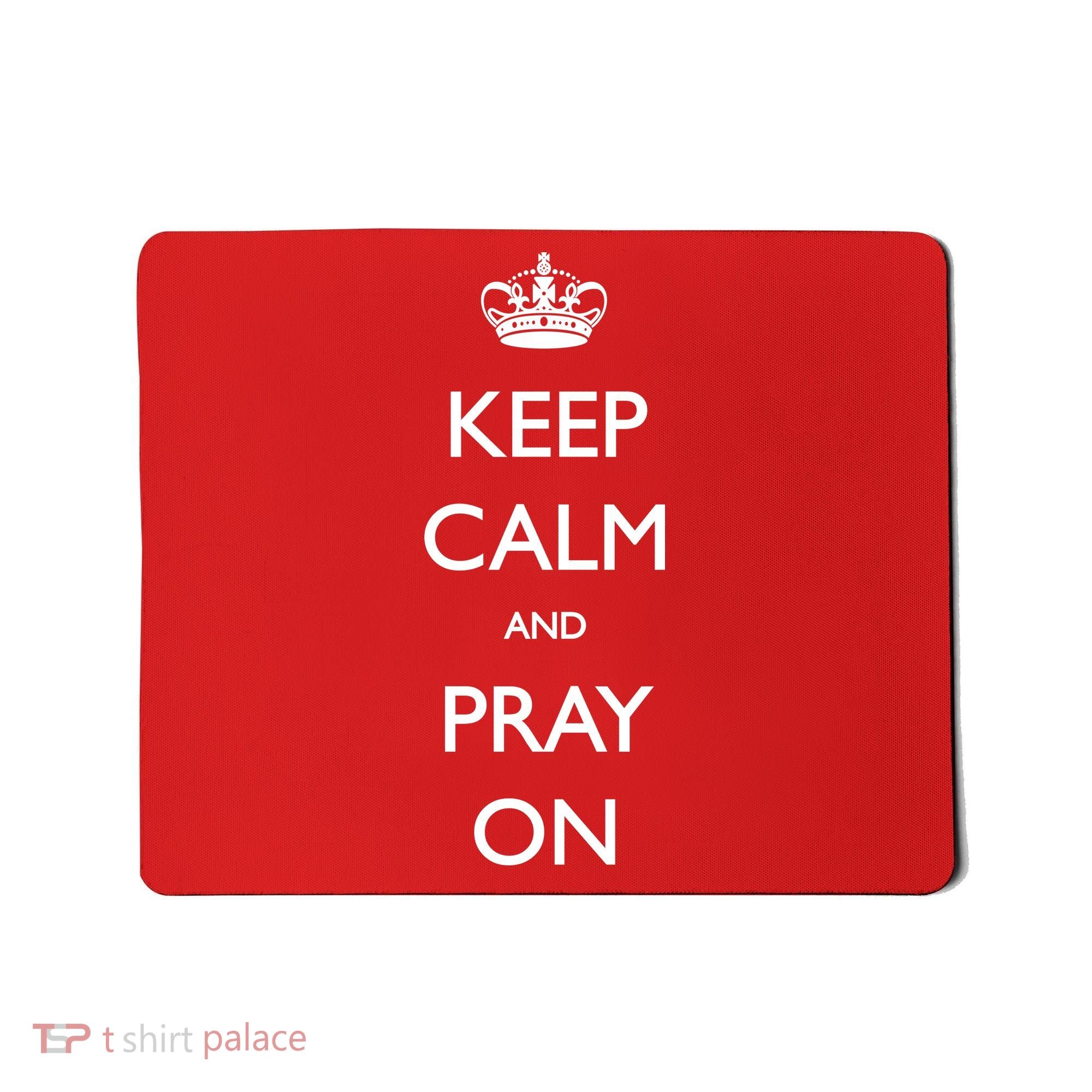 Keep Calm And Pray On Mousepad