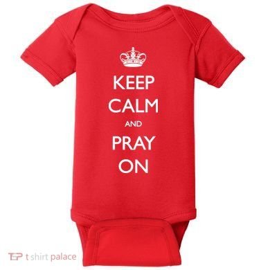 Keep Calm And Pray On Baby Bodysuit