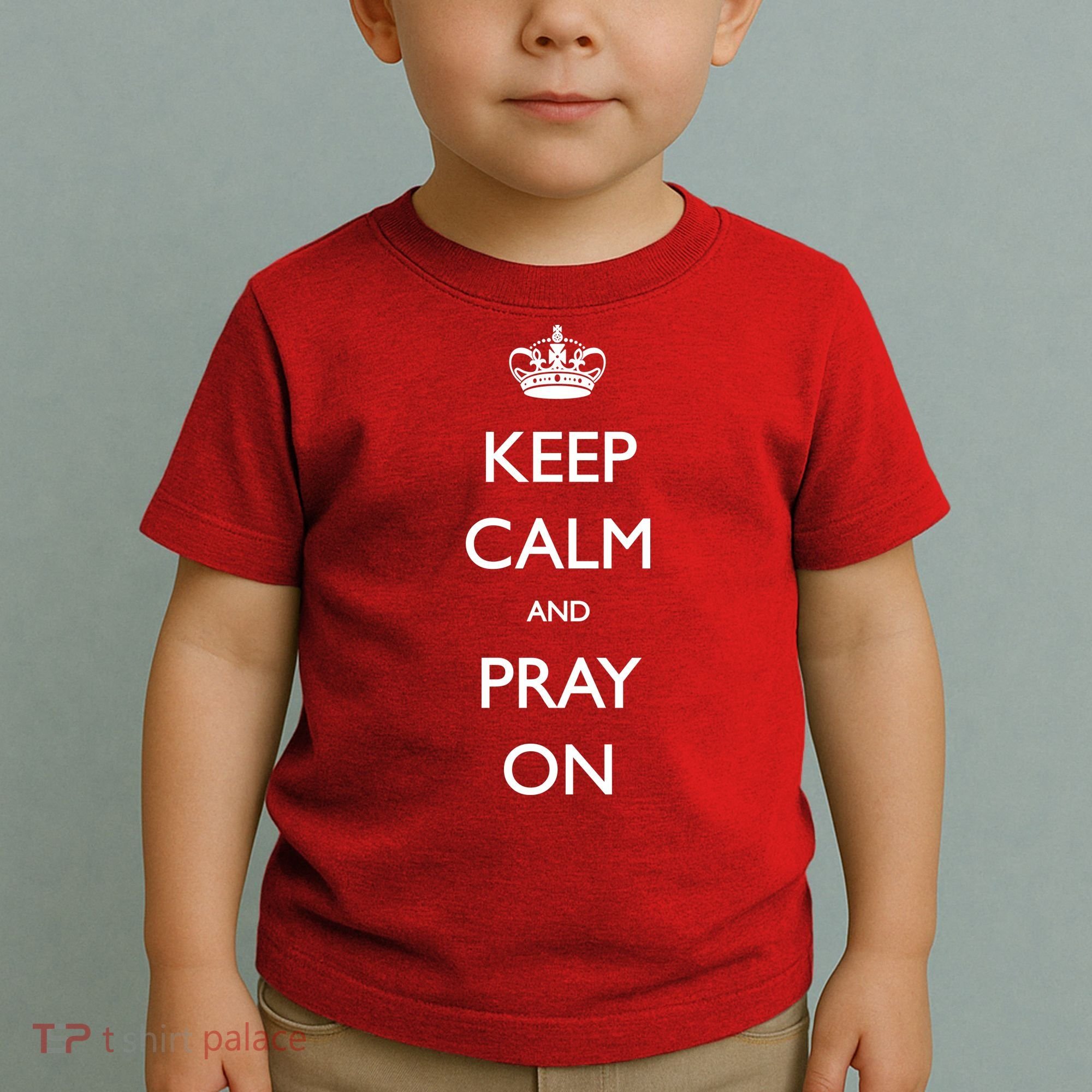 Keep Calm And Pray On Toddler T-Shirt