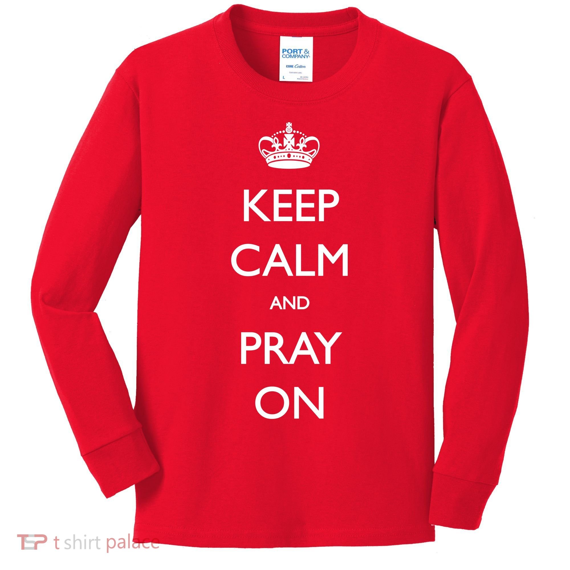 Keep Calm And Pray On Kids Long Sleeve Shirt