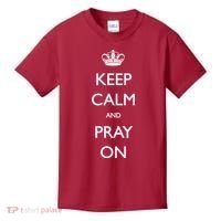 Keep Calm And Pray On Kids T-Shirt thumb 0