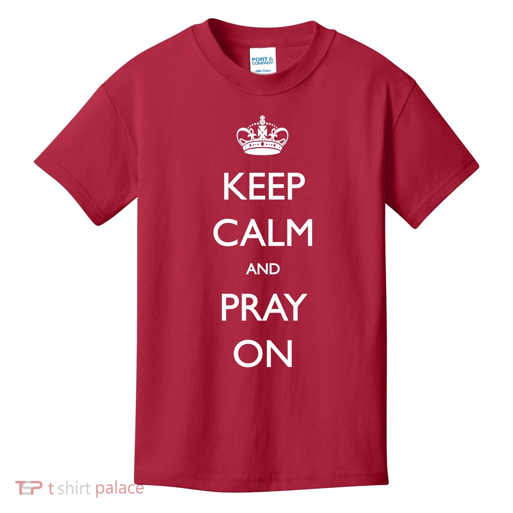 Keep Calm And Pray On Kids T-Shirt