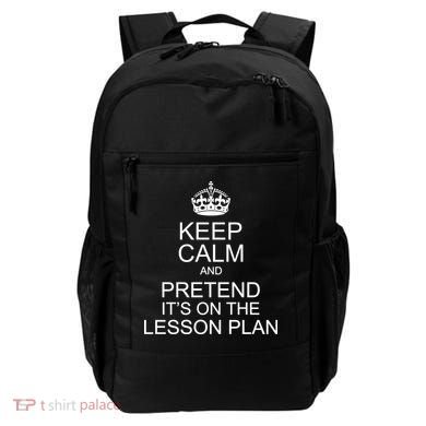 Keep Calm And Pretend It's On The Lesson Plan Backpack