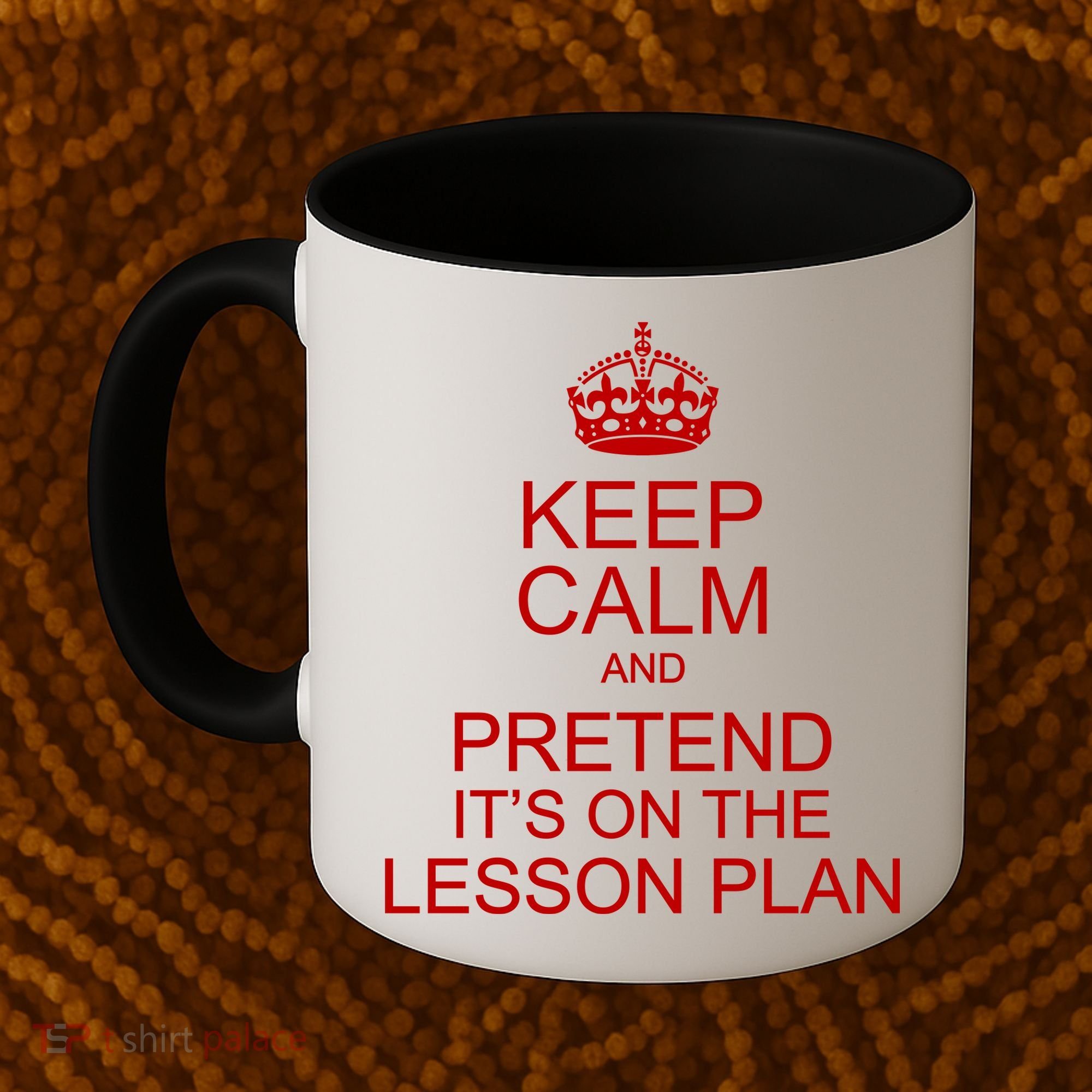 Keep Calm And Pretend It's On The Lesson Plan Coffee Mug