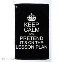 Keep Calm And Pretend It's On The Lesson Plan Golf Towel thumb 0