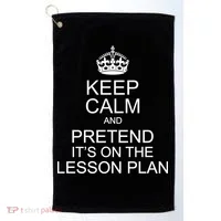 Keep Calm And Pretend It's On The Lesson Plan Golf Towel thumb 0