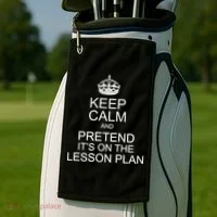 Keep Calm And Pretend It's On The Lesson Plan Golf Towel thumb 2