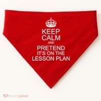 Keep Calm And Pretend It's On The Lesson Plan USA-Made Doggie Bandana thumb 0
