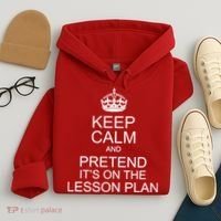 Keep Calm And Pretend It's On The Lesson Plan Hoodie thumb 4