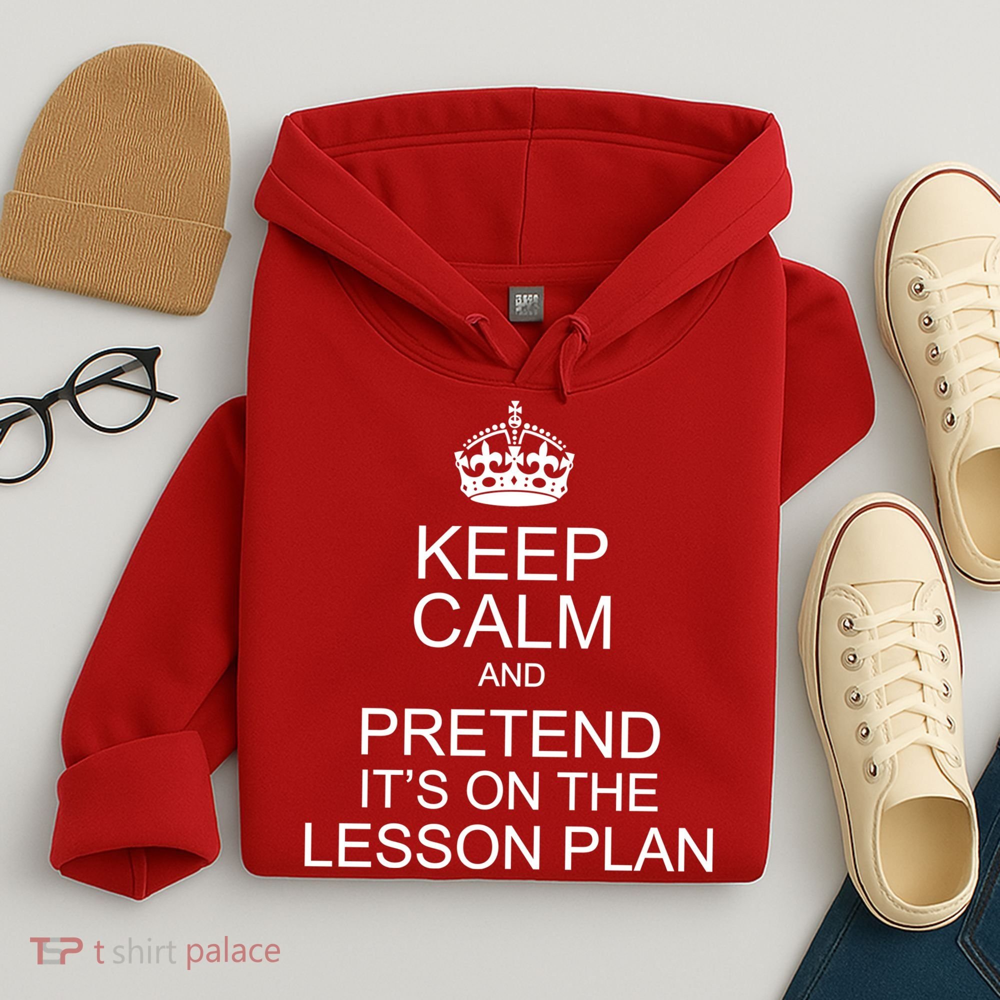 Keep Calm And Pretend It's On The Lesson Plan Hoodie