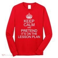 Keep Calm And Pretend It's On The Lesson Plan Long Sleeve Shirt thumb 0