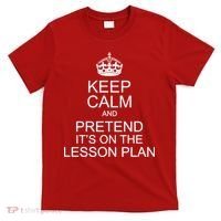 Keep Calm And Pretend It's On The Lesson Plan T-Shirt thumb 0
