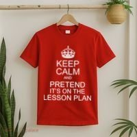 Keep Calm And Pretend It's On The Lesson Plan T-Shirt thumb 2