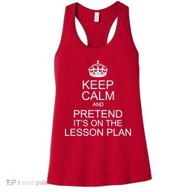 Keep Calm And Pretend It's On The Lesson Plan Women's Tank Top
