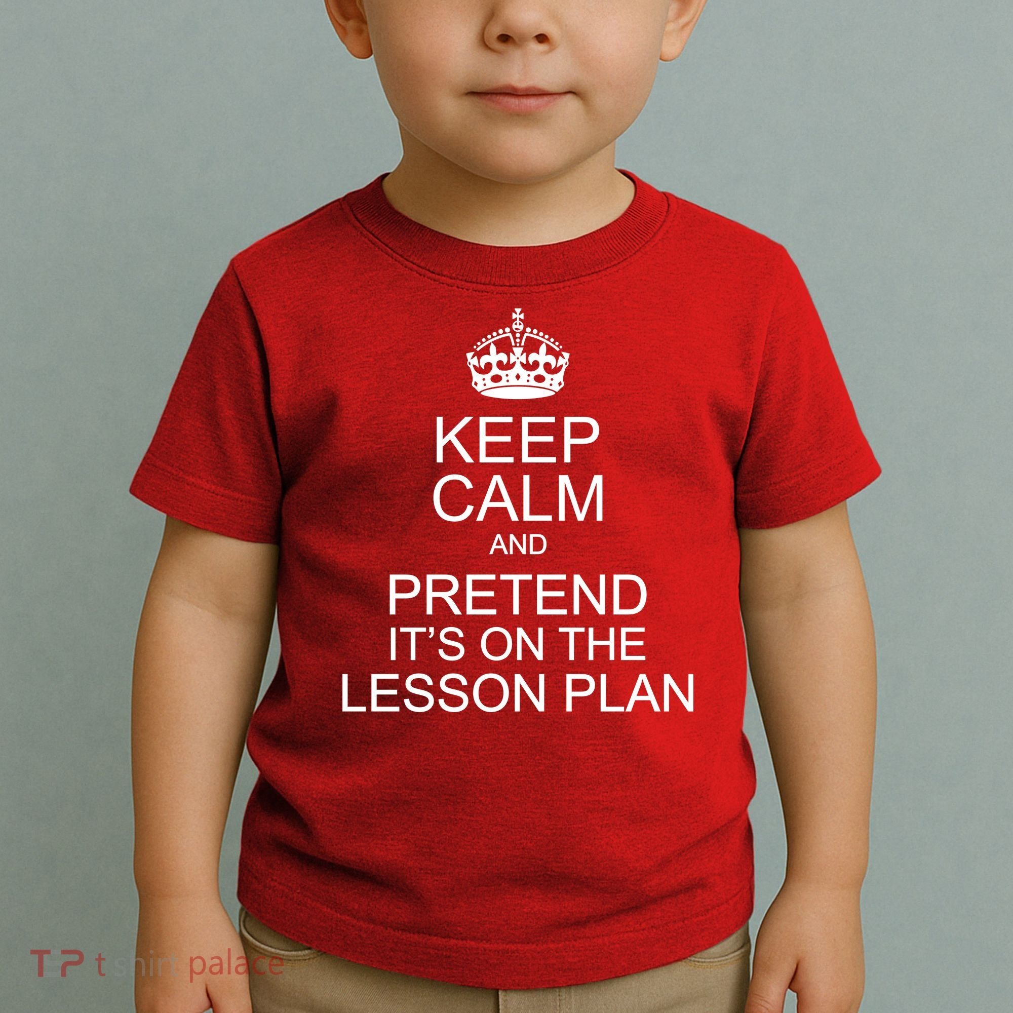 Keep Calm And Pretend It's On The Lesson Plan Toddler T-Shirt