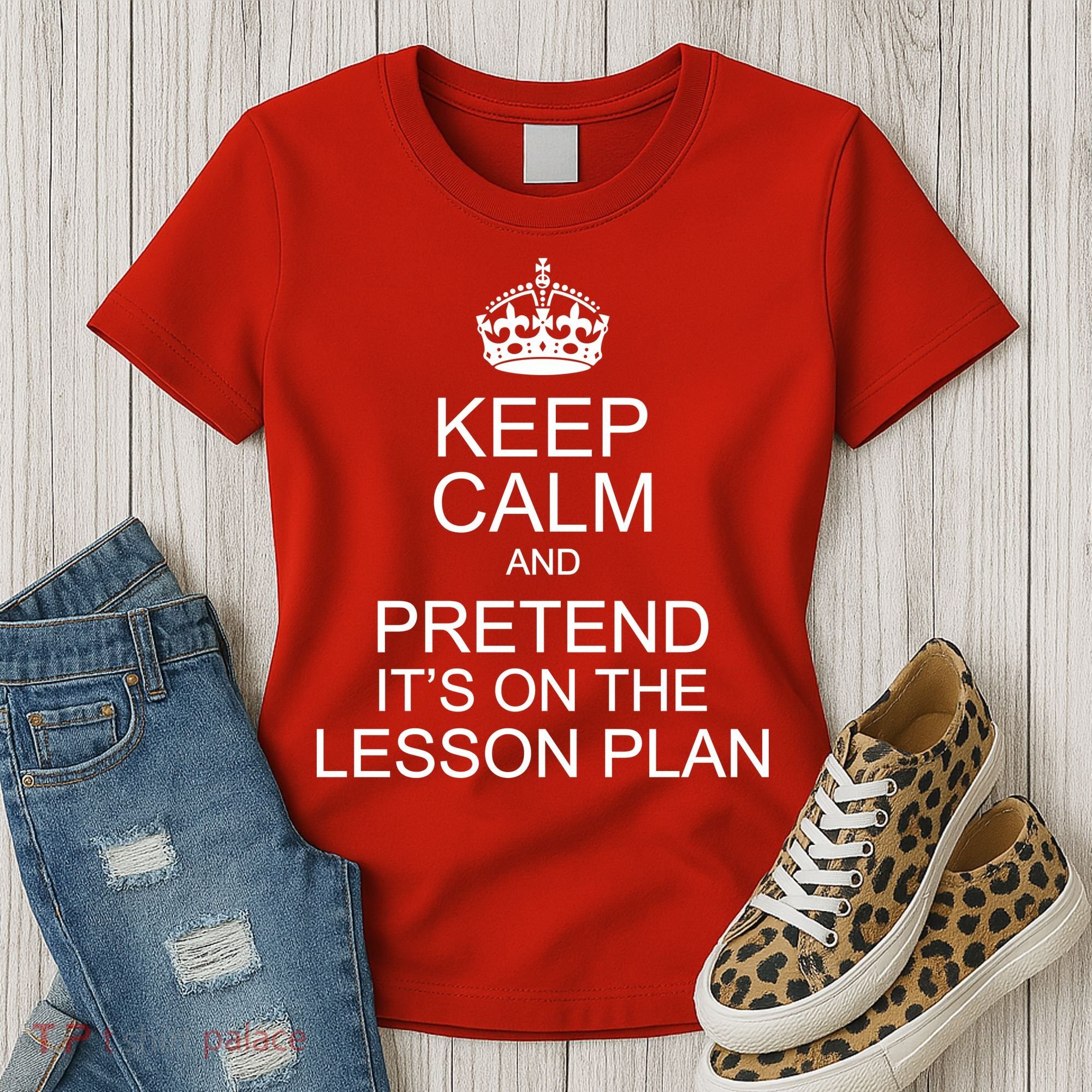 Keep Calm And Pretend It's On The Lesson Plan Women's T-Shirt