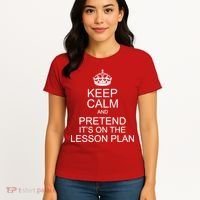 Keep Calm And Pretend It's On The Lesson Plan Women's T-Shirt thumb 4