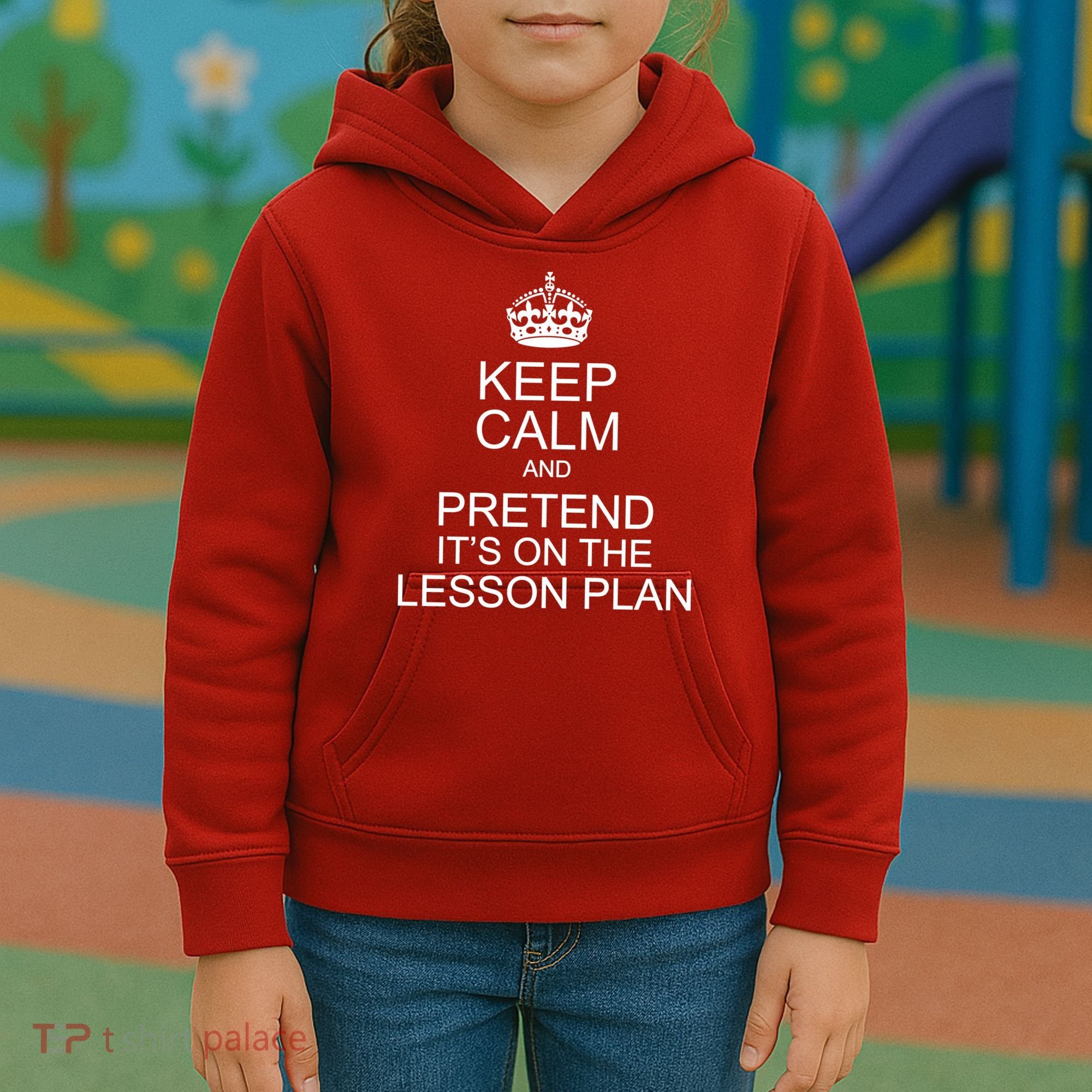 Keep Calm And Pretend It's On The Lesson Plan Kids Hoodie