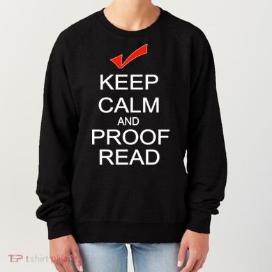Keep Calm and Proof Read Women's Sweatshirt