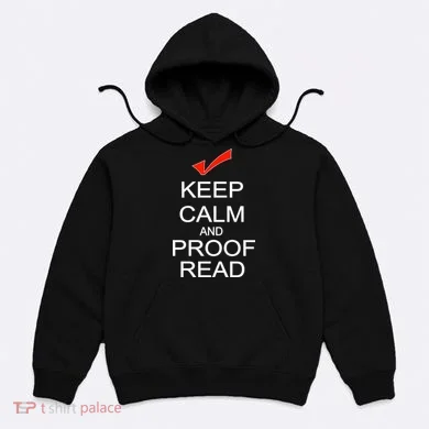 Keep Calm and Proof Read Hoodie