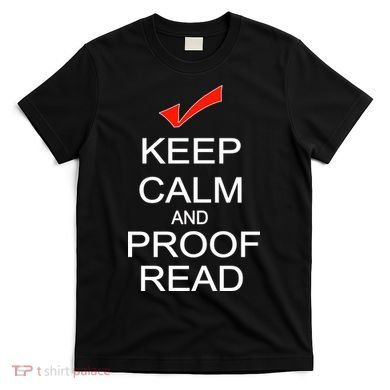 Keep Calm and Proof Read T-Shirt