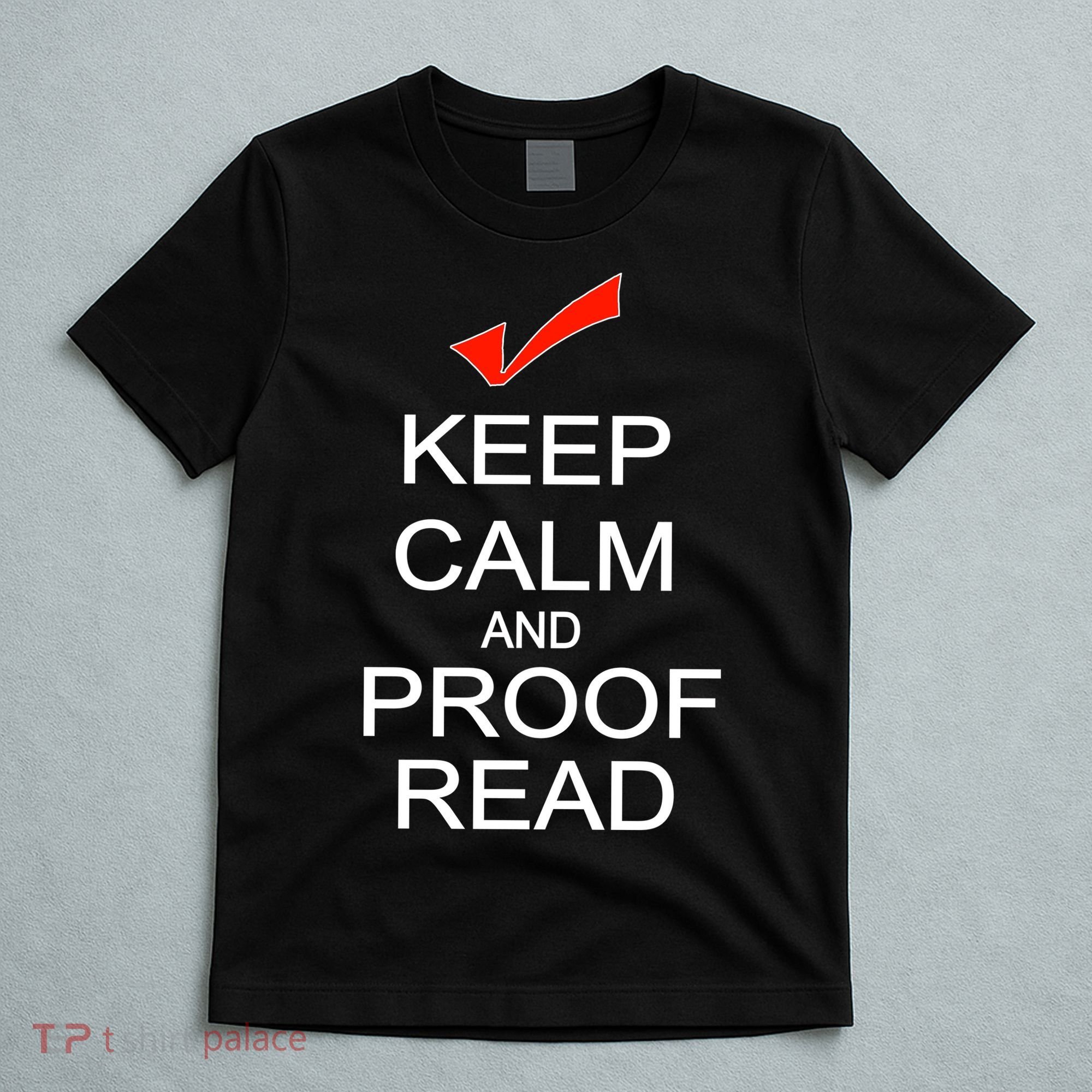 Keep Calm and Proof Read T-Shirt