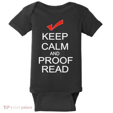 Keep Calm and Proof Read Baby Bodysuit