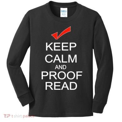 Keep Calm and Proof Read Kids Long Sleeve Shirt