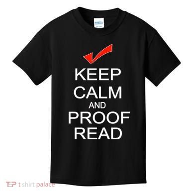 Keep Calm and Proof Read Kids T-Shirt