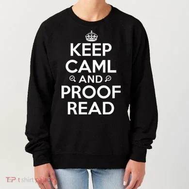 Keep Calm And Proof Read Funny Women's Sweatshirt
