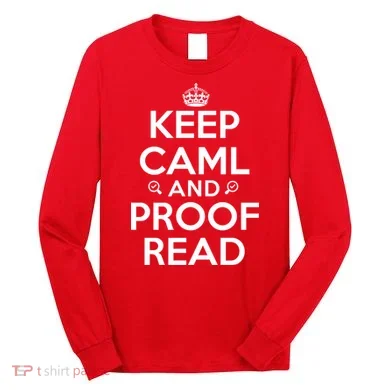 Keep Calm And Proof Read Funny Long Sleeve Shirt