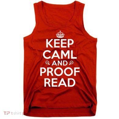 Keep Calm And Proof Read Funny Tank Top