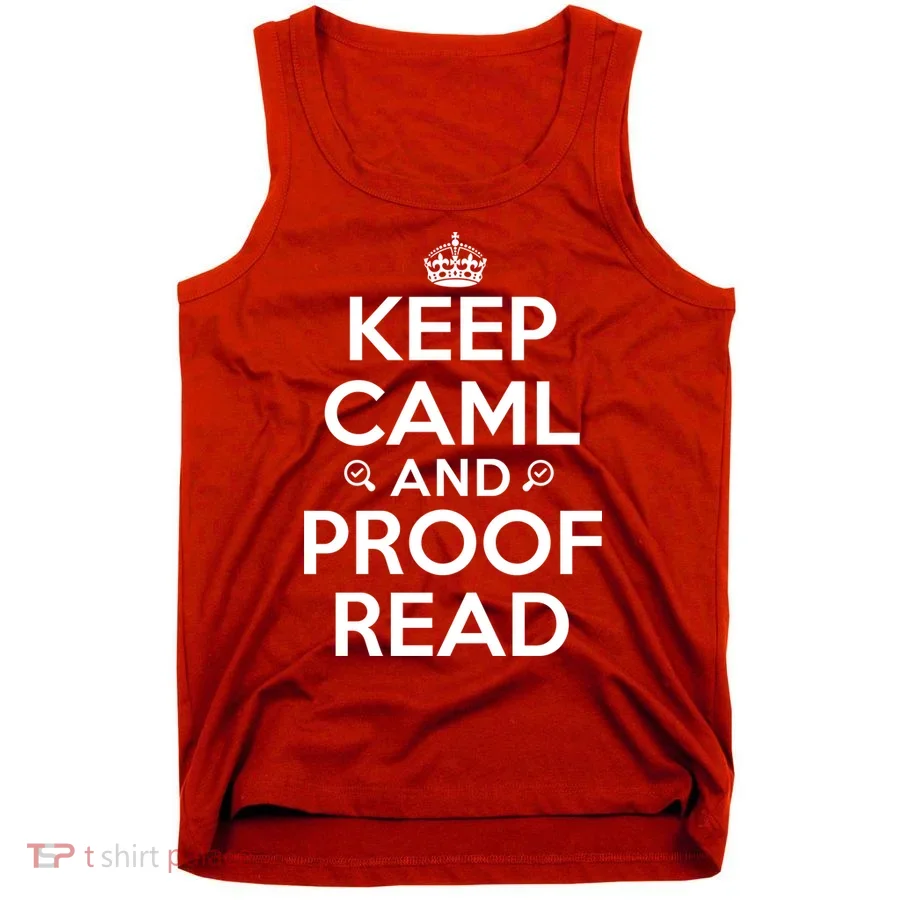 Keep Calm And Proof Read Funny Tank Top