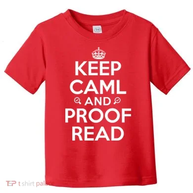 Keep Calm And Proof Read Funny Toddler T-Shirt