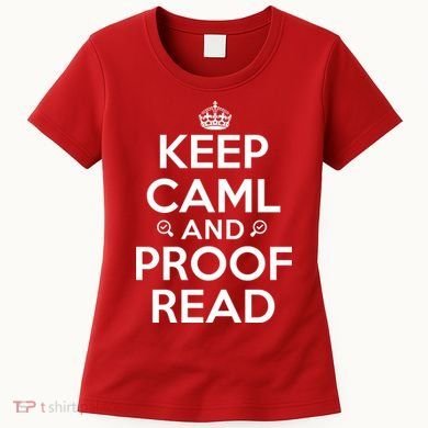 Keep Calm And Proof Read Funny Women's T-Shirt
