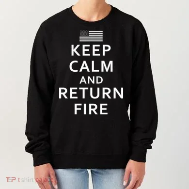 Keep Calm and Return Fire 2nd Amendment Women's Sweatshirt