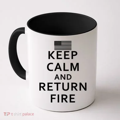 Keep Calm and Return Fire 2nd Amendment Coffee Mug