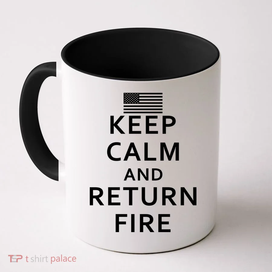 Keep Calm and Return Fire 2nd Amendment Coffee Mug