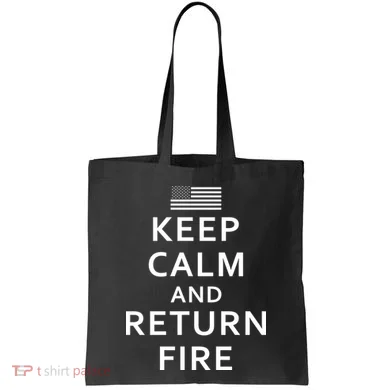 Keep Calm and Return Fire 2nd Amendment Tote Bag