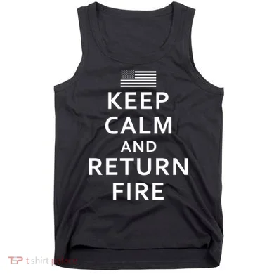 Keep Calm and Return Fire 2nd Amendment Tank Top