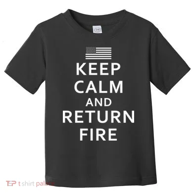 Keep Calm and Return Fire 2nd Amendment Toddler T-Shirt