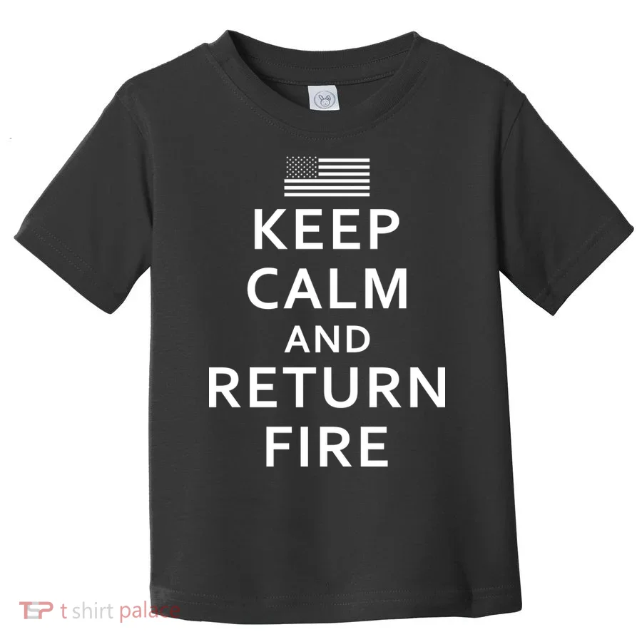 Keep Calm and Return Fire 2nd Amendment Toddler T-Shirt