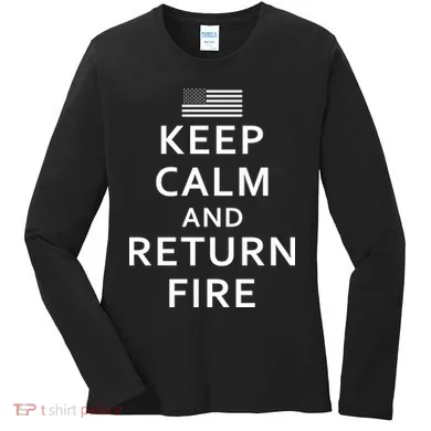 Keep Calm and Return Fire 2nd Amendment Women's Long Sleeve Shirt