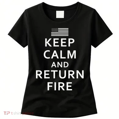 Keep Calm and Return Fire 2nd Amendment Women's T-Shirt
