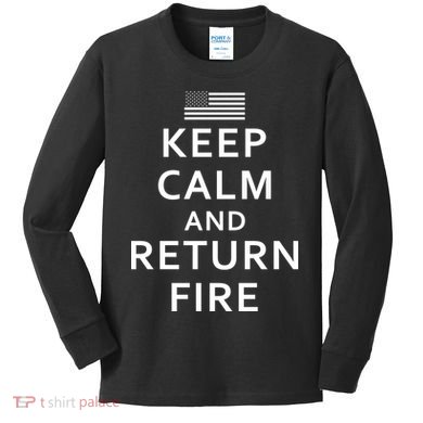 Keep Calm and Return Fire 2nd Amendment Kids Long Sleeve Shirt