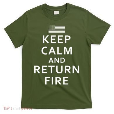 Keep Calm and Return Fire 2nd Amendment T-Shirt