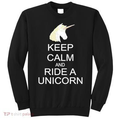 Keep Calm and Ride A Unicorn Sweatshirt