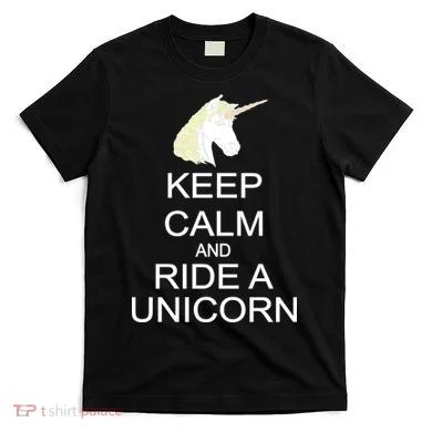 Keep Calm and Ride A Unicorn T-Shirt